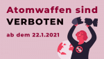 Pressemitteilung // Aktionstag: Atomwaffen-Verbots-Vertrag tritt in Kraft